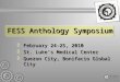 February 24-25, 2010  St. Luke’s Medical Center  Quezon City, Bonifacio Global City FESS Anthology Symposium
