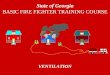 VENTILATION State of Georgia BASIC FIRE FIGHTER TRAINING COURSE