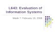 L643: Evaluation of Information Systems Week 7: February 18, 2008