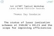 The status of laser ionization schemes at ISOLDE’s RILIS and the scope for improving efficiencies Thomas Day Goodacre 1st LA³NET Topical Workshop Laser