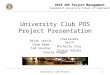 EECE 295 Project Management Vanderbilt University School of Engineering 1 University Club Project University Club POS Project Presentation Brian Jarvis