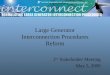 Large Generator Interconnection Procedures Reform 2 nd Stakeholder Meeting May 5, 2009