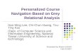 Personalized Course Navigation Based on Grey Relational Analysis Han-Ming Lee, Chi-Chun Huang, Tzu- Ting Kao (Dept. of Computer Science and Information