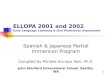 1 ELLOPA 2001 and 2002 Early Language Listening & Oral Proficiency Assessment Spanish & Japanese Partial Immersion Program Compiled by Michele Anciaux