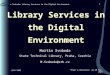 LIDA 2003 Martin Svoboda: Library Services in the Digital Environment 1 Mljet & Dubrovnik, 26-30 May, 2003 Library Services in the Digital Environment