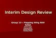 Interim Design Review Group 13 – Flapping Wing MAV NASA Parker Cook George Heller Joshua Nguyen Brittney Theis
