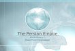 The Persian Empire World History I PowerPoint Presentation