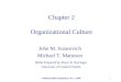 © McGraw-Hill Companies, Inc., 1999 1 Chapter 2 Organizational Culture John M. Ivancevich Michael T. Matteson Slides Prepared by Bruce R. Barringer University