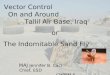 Vector Control On and Around Tallil Air Base, Iraq or The Indomitable Sand Fly MAJ Jennifer B. Caci Chief, ESD CHPPM-S