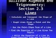 Sullivan Algebra and Trigonometry: Section 2.3 Lines Objectives Calculate and Interpret the Slope of a Line Graph Lines Given a Point and the Slope Use
