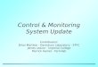 Control & Monitoring System Update Contributors: Brian Martlew - Daresbury Laboratory - STFC James Leaver - Imperial College Pierrick Hanlet - Fermilab