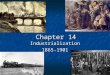 Chapter 14 Industrialization1865-1901. The U.S. Industrializes 1860: 30 million people 1860: 30 million people 1.3 million worked in industry 1.3 million