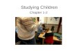 Studying Children Chapter 1-2. The Developing Brain Brains are made of nerve cells or neurons