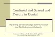 Confused and Scared and Deeply in Denial Improving climate change communication and facilitating social change Susanne C. Moser, Ph.D. & Lisa Dilling,