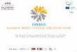 1 EMEDUS European Media Literacy Education Study “Key Activity of Policy cooperation and innovation in Lifelong KA1 (Studies and Comparative Research)”