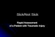 Sick/Not Sick Rapid Assessment of a Patient with Traumatic Injury