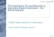 The Importance of Local Records in Improving Patient Outcomes – the Wirral Example Patrick Reed, Director of Informatics Wirral Health Informatics Service