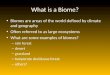What is a Biome? Biomes are areas of the world defined by climate and geography Often referred to as large ecosystems What are some examples of biomes?