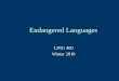 Endangered Languages LING 400 Winter 2010. Overview Linguistic diversity Linguistic extinction Consequences of linguistic extinction The role of linguists