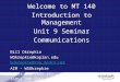 Welcome to MT 140 Introduction to Management Unit 9 Seminar Communications Bill Okrepkie WOkrepkie@kaplan.edu bokrepkie@rap.midco.net AIM - WSOkrepkie