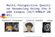 1 Multi-Perspective Question Answering Using the OpQA Corpus (HLT/EMNLP 2005) Veselin Stoyanov Claire Cardie Janyce Wiebe Cornell University University