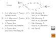 1. Name : 1. 1, 4-dibromo-1-fluoro- 2-cyclohexene 2. 1, 4-dibromo-1-fluoro- 2-cyclohexyne 3. 3-fluoro-3,6- dibromocyclohexene 4. 3-fluoro-3,6- dibromocyclohexyne