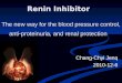 1 Renin Inhibitor The new way for the blood pressure control, anti-proteinuria, and renal protection Chang-Chyi Jenq 2010-12-6