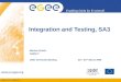 INFSO-RI-508833 Enabling Grids for E-sciencE  Integration and Testing, SA3 Markus Schulz CERN IT JRA1 All-Hands Meeting 22 nd - 24 nd March