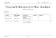 Doc.: 11-14-0846-00-00ax Submission July 2014 Slide 1 Proposed Calibration For MAC simulator Date: 2014-07-12 Authors: