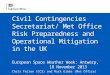 Civil Contingencies Secretariat/ Met Office Risk Preparedness and Operational Mitigation in the UK European Space Weather Week: Antwerp, 18 November 2013