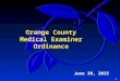 Orange County Medical Examiner Ordinance June 30, 2015 1
