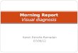 Karen Estrella-Ramadan 07/09/12 Morning Report Visual diagnosis