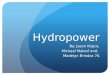 Hydropower By: Jason Kopco, Michael Maloof and, Madelyn Brindza 7A