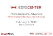 Microprocesors, Advanced W hat You Need to Know About RTOSes February 1, 2012 Jack Ganssle