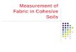 Measurement of Fabric in Cohesive Soils. Direct and Indirect Methods Direct Methods - Optical microscope→ direct observation of macrostructural features