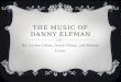THE MUSIC OF DANNY ELFMAN By: Carlee Calton, David Philips, and Melody Crane