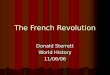 The French Revolution Donald Sterrett World History 11/06/06