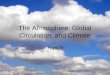 The Atmosphere, Global Circulation, and Climate Topic 6