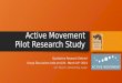Active Movement Pilot Research Study Qualitative Research Debrief Group Discussions held at UCHL March 10 th 2014 13 th March 2014/mike wade