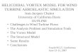 HELICOIDAL VORTEX MODEL FOR WIND TURBINE AEROELASTIC SIMULATION Jean-Jacques Chattot University of California Davis OUTLINE Challenges in Wind Turbine