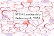 STEM Leadership 1-07-14 STEM Leadership February 4, 2014
