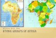 Africa Unit One.  Africa is made up of 54 different countries and many ethnic groups.  A group’s customs and traditions often come from religion, from