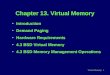 Virtual Memory 1 Chapter 13. Virtual Memory Introduction Demand Paging Hardware Requirements 4.3 BSD Virtual Memory 4.3 BSD Memory Management Operations
