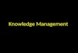 Knowledge Management. Discipline that promotes an integrated approach to: identifying, retrieving, evaluating, and sharing an enterprise’s tacit and explicit