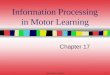 Sport Books Publisher1 Information Processing in Motor Learning Chapter 17