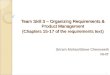 Team Skill 3 – Organizing Requirements & Product Management (Chapters 15-17 of the requirements text ) Sriram Mohan/Steve Chenoweth RHIT 1