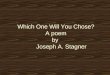 Which One Will You Chose? A poem by Joseph A. Stagner