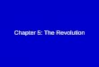 Chapter 5: The Revolution. Divided Population Americans were divided –40% were “patriots” demanding revolution –40% were “moderates” hoping for a peaceful