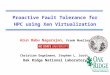 Arun Babu Nagarajan, Frank Mueller Christian Engelmann, Stephen L. Scott Oak Ridge National Laboratory Proactive Fault Tolerance for HPC using Xen Virtualization