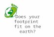 Does your footprint fit on the earth?. source: